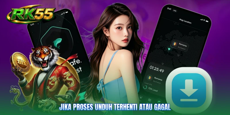 Jika proses unduh terhenti atau gagal
