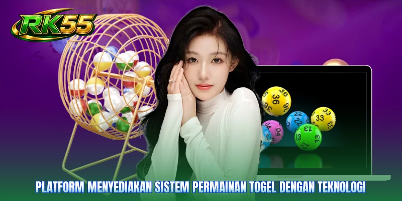 Platform menyediakan sistem permainan Togel dengan teknologi