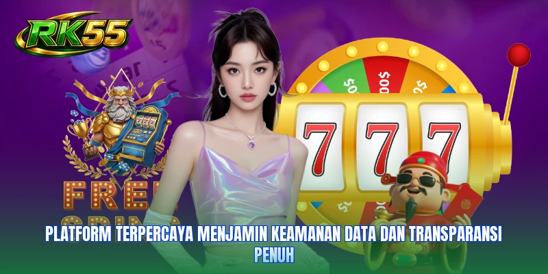 Platform terpercaya menjamin keamanan data dan transparansi penuh
