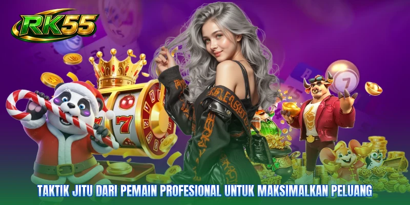 Taktik jitu dari pemain profesional untuk maksimalkan peluang